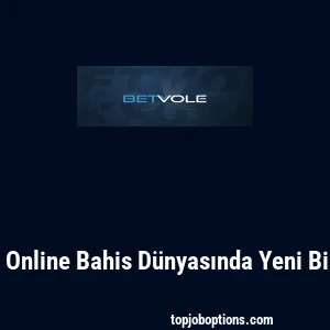 Betvole: Online Bahis Dünyasında Yeni Bir Dönem